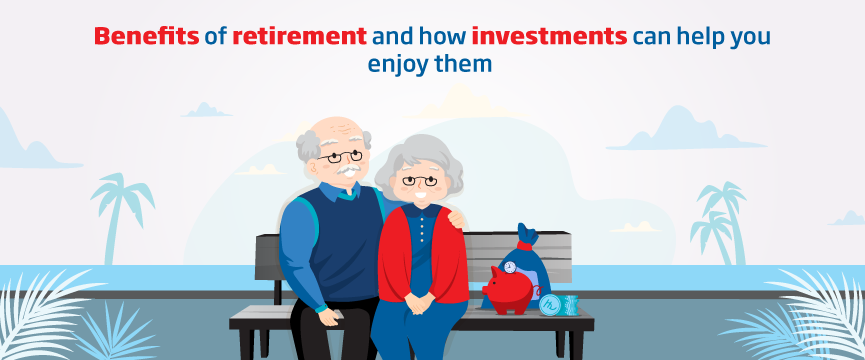 Benefits of Investment after Retirement
